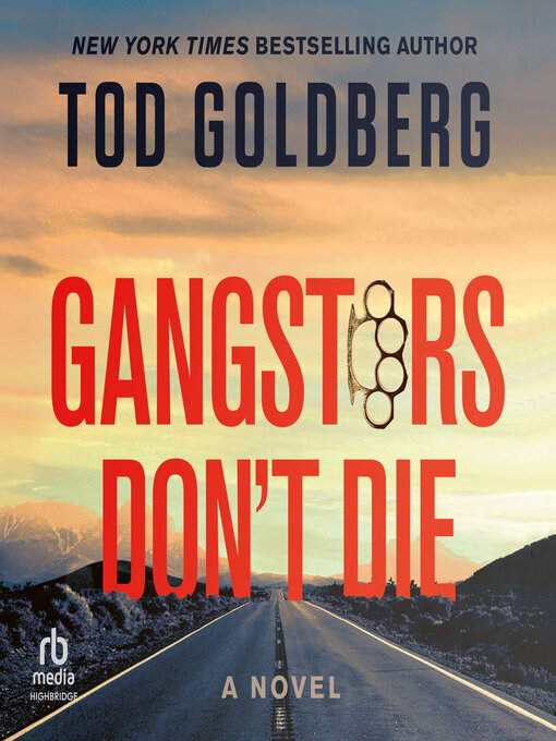 Title details for Gangsters Don't Die by Tod Goldberg - Available